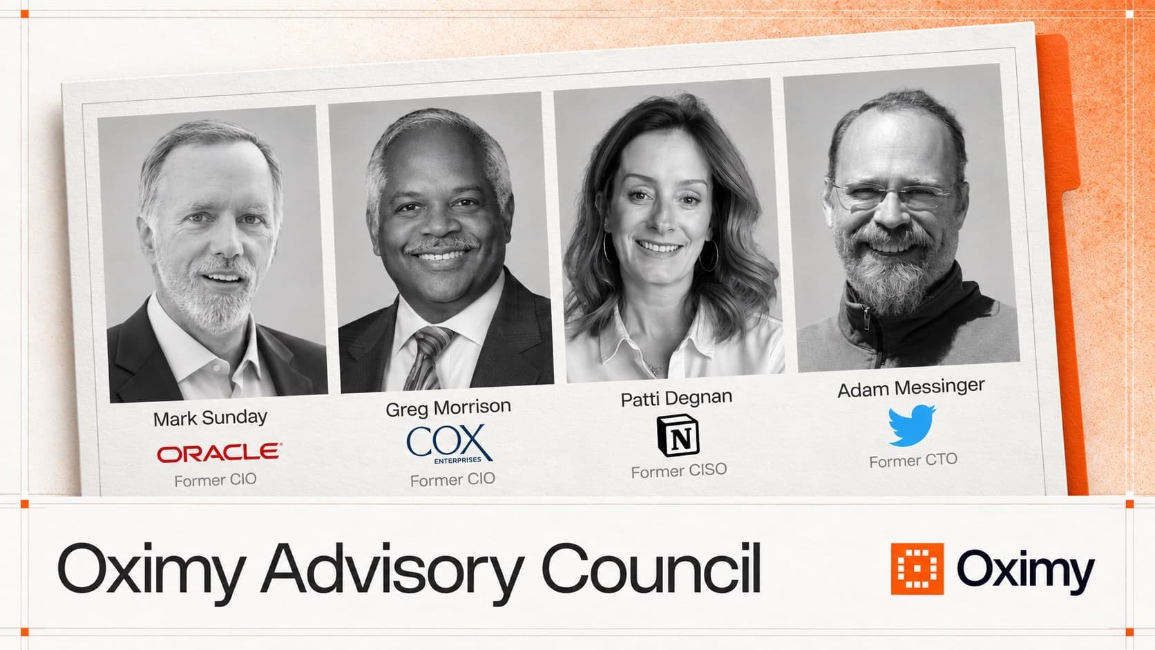 Oximy Advisory Council members Mark Sunday, Greg Morrison, Patti Degnan and Adam Messinger, with their former Oracle, Cox Enterprises, Notion and Twitter roles.
