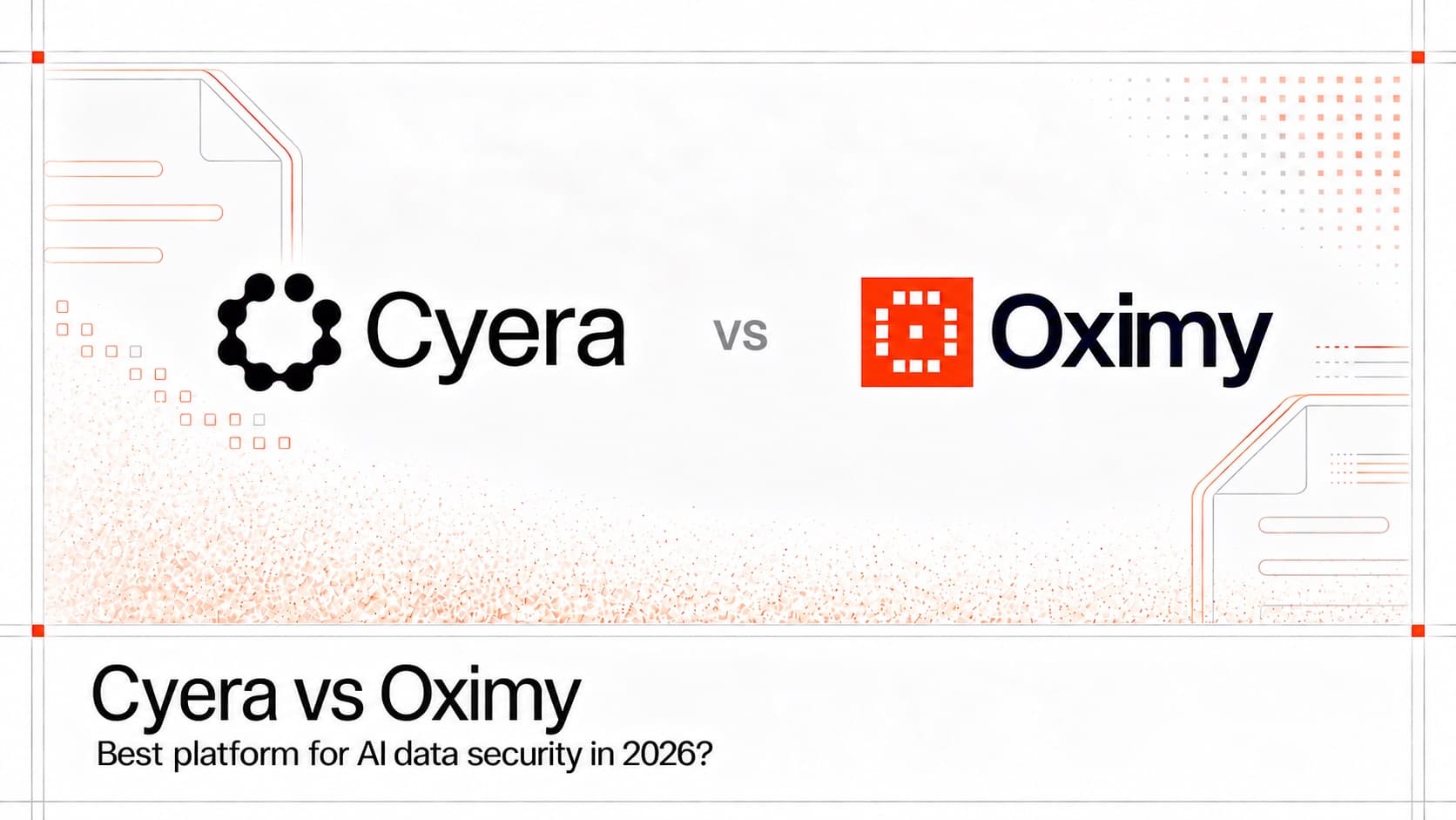 Cyera and Oximy logos side by side above the title Cyera vs Oximy and the question Best platform for AI data security in 2026?